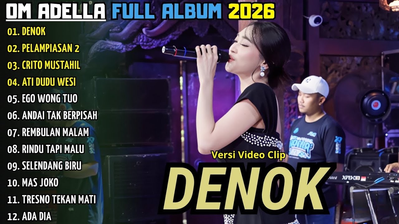 DENOK - PELAMPIASAN 2 - CERITO MUSTAHIL - ATI DUDU WESI \\ TERBARU OM ADELLA FULL ALBUM 2026