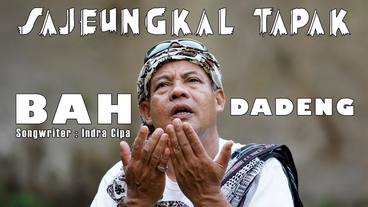 BAH DADENG - SAJEUNGKAL TAPAK - (OFFICIAL MUSIC VIDEO )