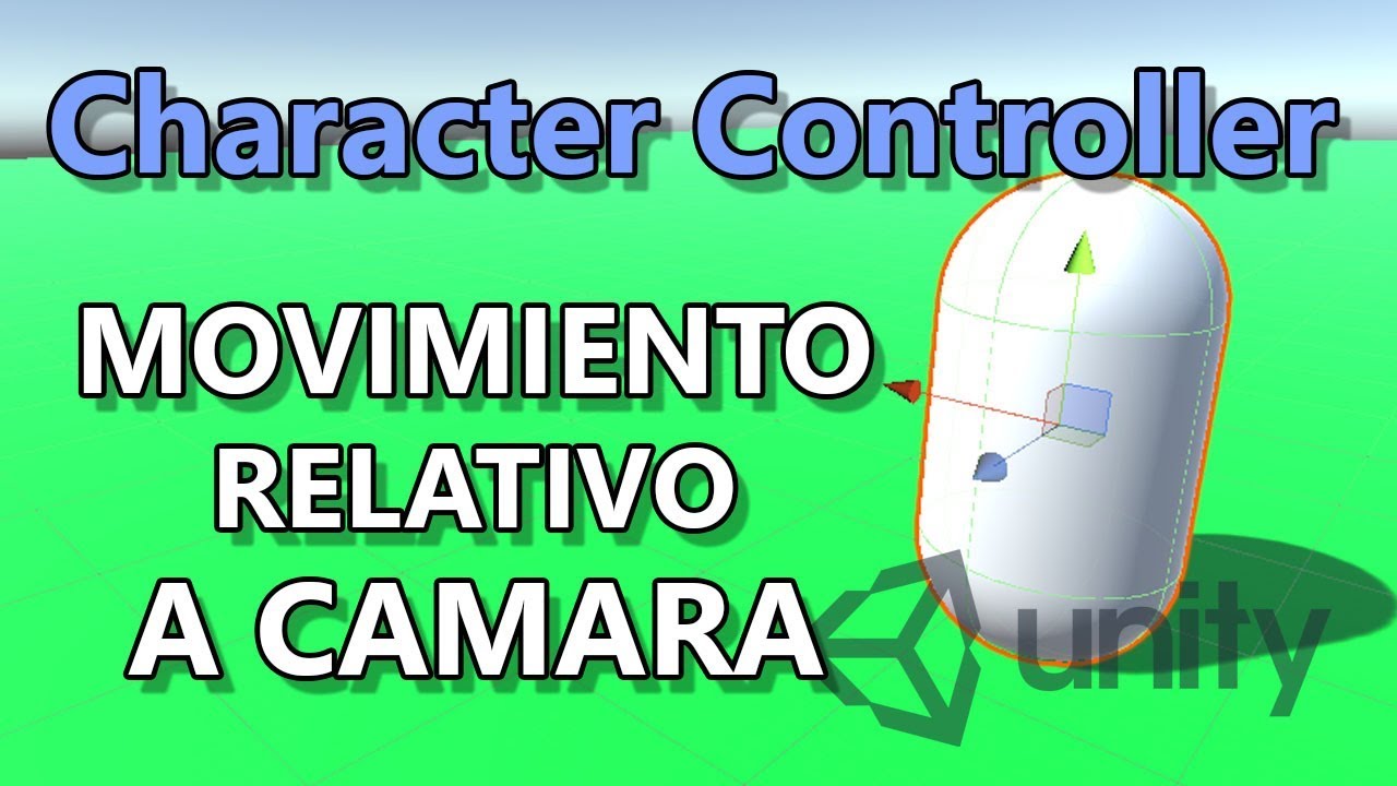 Tutorial Character Controller Unity #2 | Movimiento Relativo a Camara