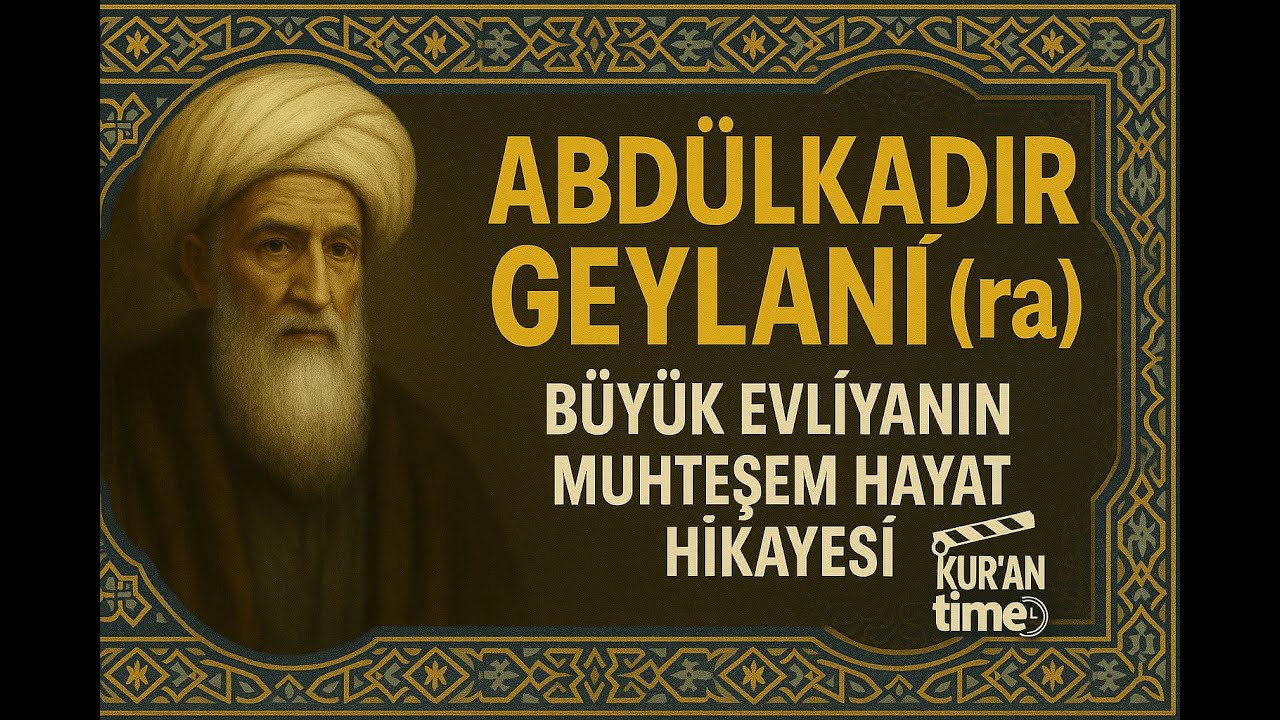 Abdülkadir Geylani Hazretleri’nin Gerçek Hayat Hikayesi