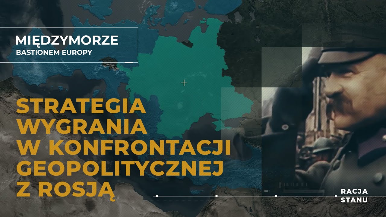 Międzymorze bastionem Europy. Strategia wygrania w konfrontacji geopolitycznej z Rosją