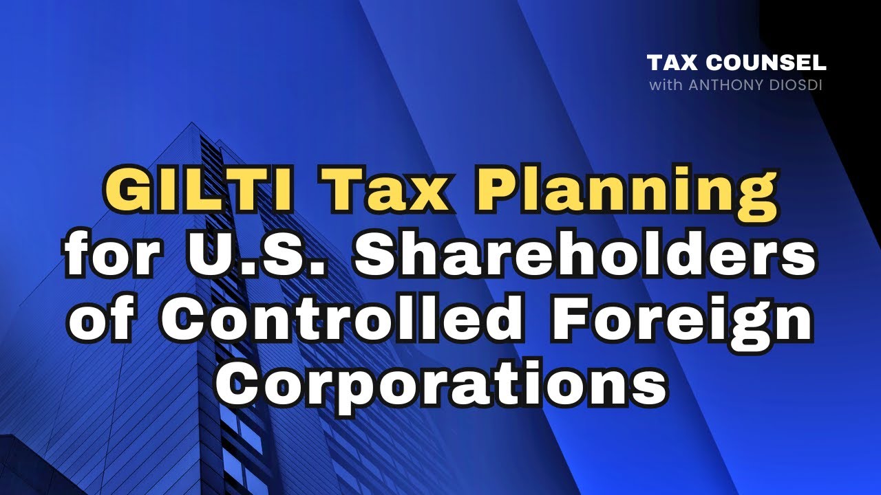 Navigating GILTI Income: A Tax Planning Guide