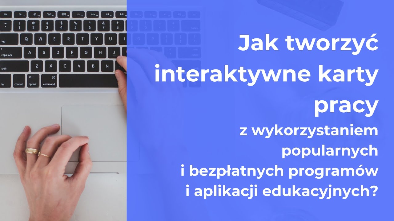 Jak tworzyć interaktywne karty pracy z wykorzystaniem popularnych i bezpłatnych programów...