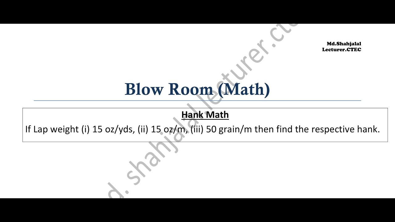 Blow Room Calculation, Spinning Calculation, Hank Calculation