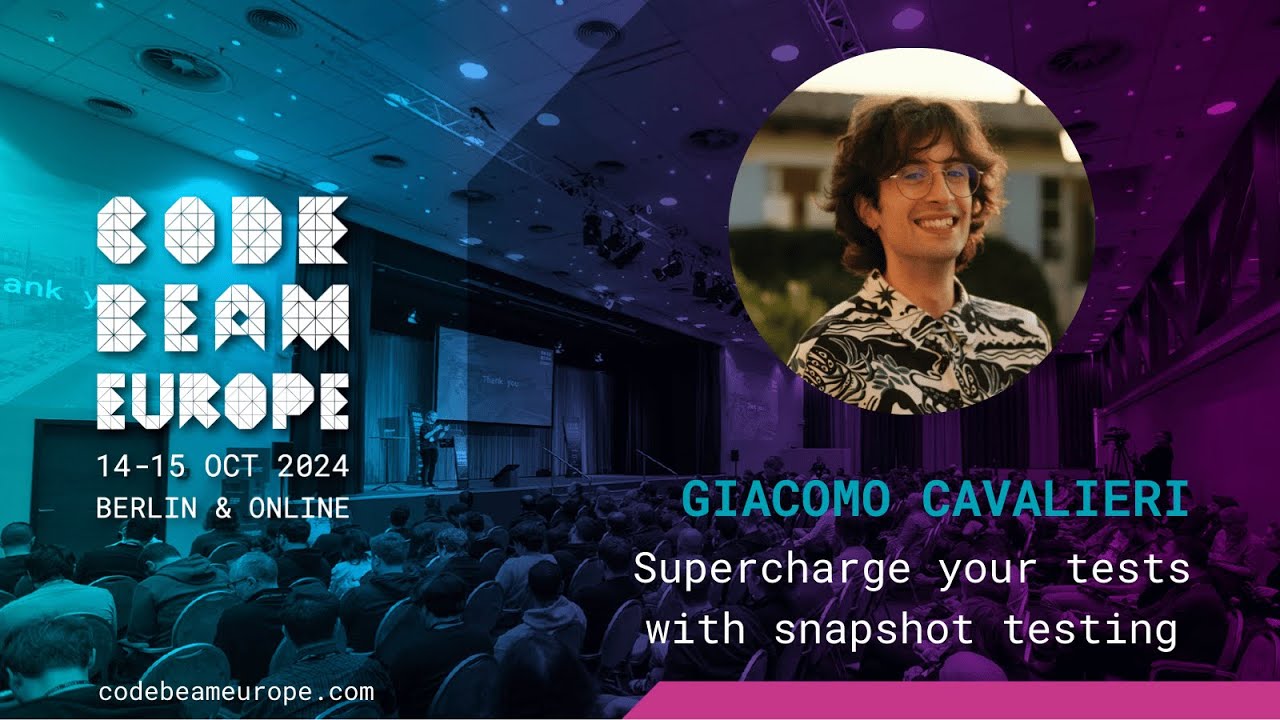 Supercharge your Tests with Snapshot Testing - Giacomo Cavalieri | Code BEAM Europe 2024