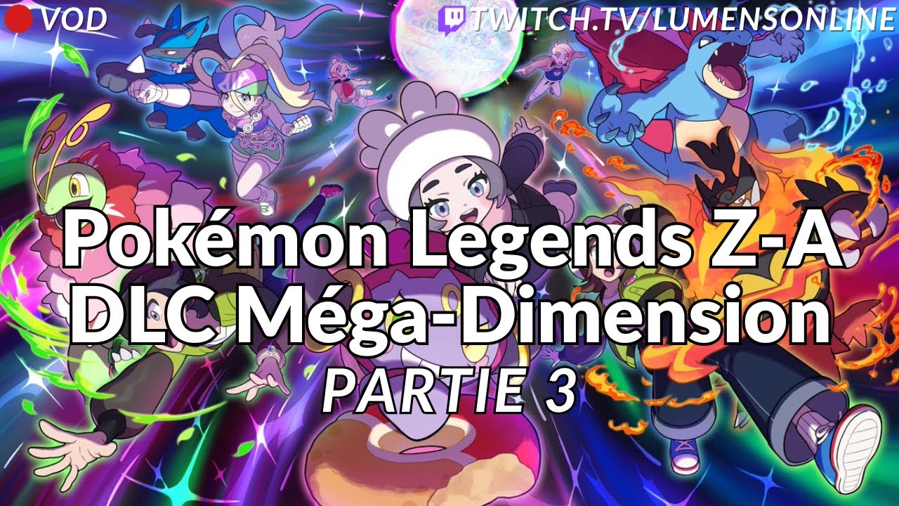 POKEMON LEGENDS Z-A : DLC MEGA DIMENSION [DECOUVERTE 🟢] #3 - UN CAUCHEMAR CRAZYYYY (VOD Twitch)