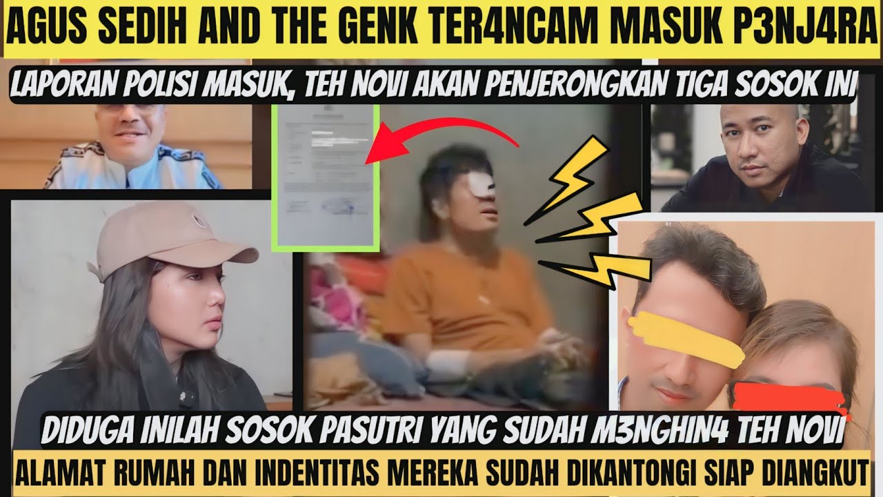 FIX‼️LAPORAN POLISI MASUK! TEH NOVI SIAP PENJ4R4KAN 3 SOSOK INI TERMASUK AGUS‼️DIDUGA PASUTRI INI‼️