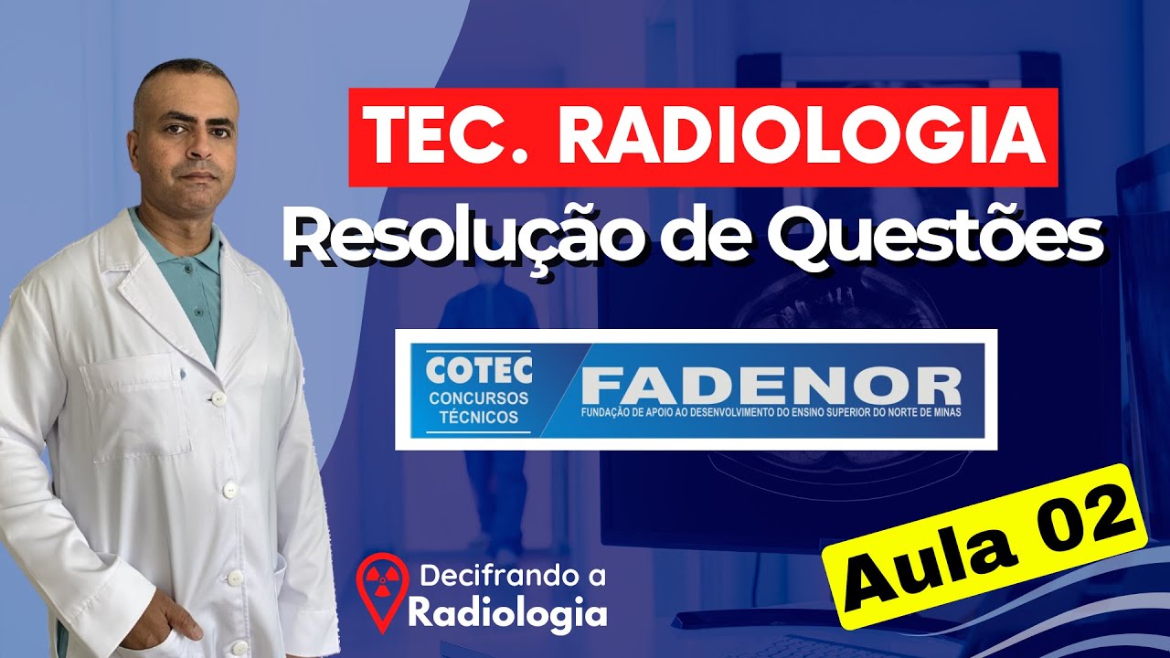 Resolução de questões de Concursos | Cotec - Fadenor | Aula 02 - Técnico em Radiologia