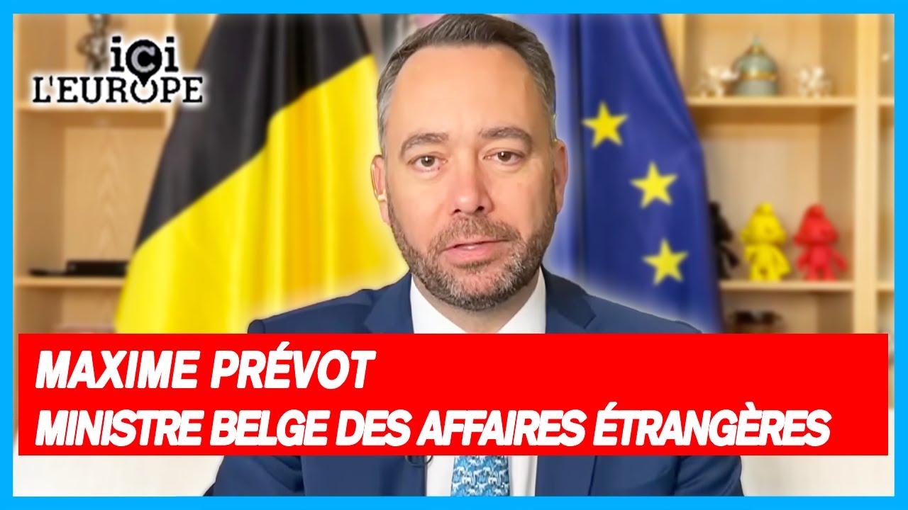 Maxime Pr&eacute;vot, ministre belge des Affaires &eacute;trang&egrave;res | Ici l'Europe - 29/11/25