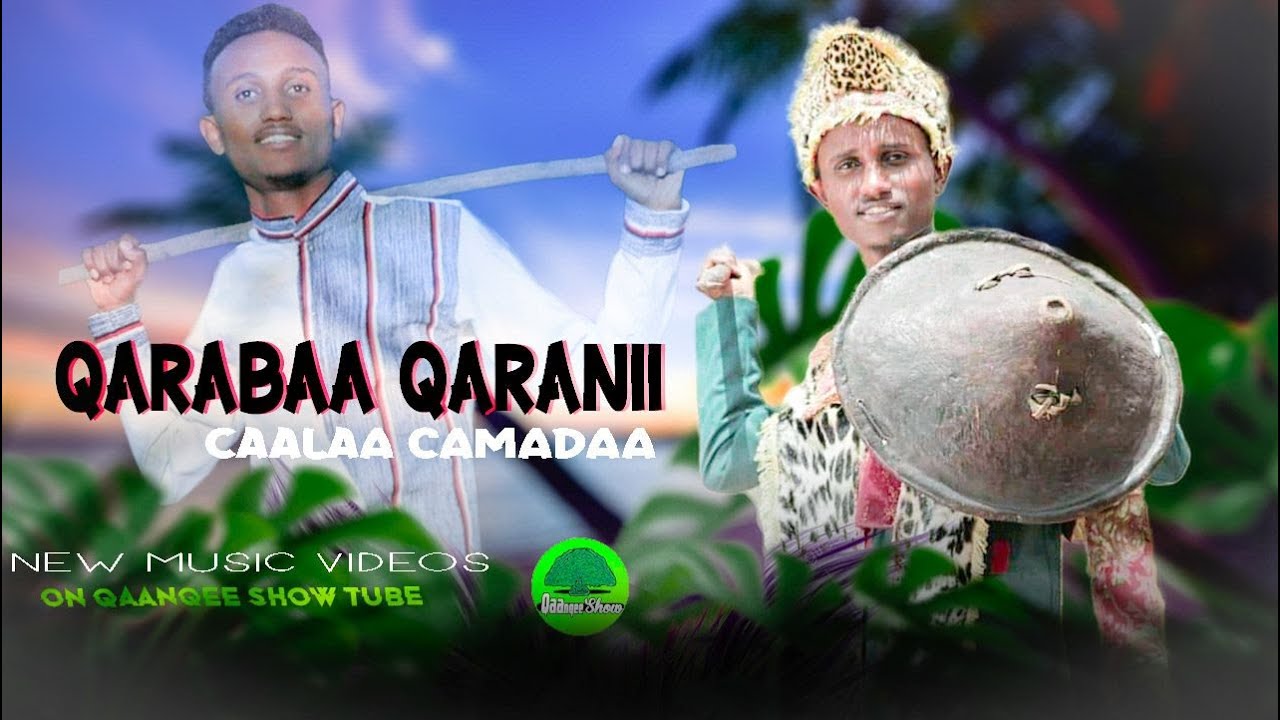 Caalaa Camadaa Qarabaa Qaranii- New Ethiopian Oromo Music 2021(Official videos)
