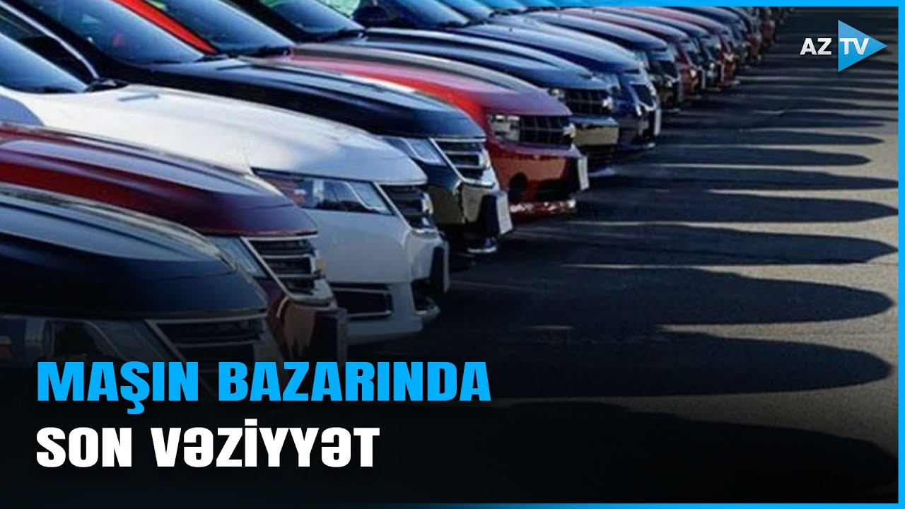 Maşın bazarında son vəziyyət - Hansı AVTOMOBİLLƏR BAHALAŞACAQ?