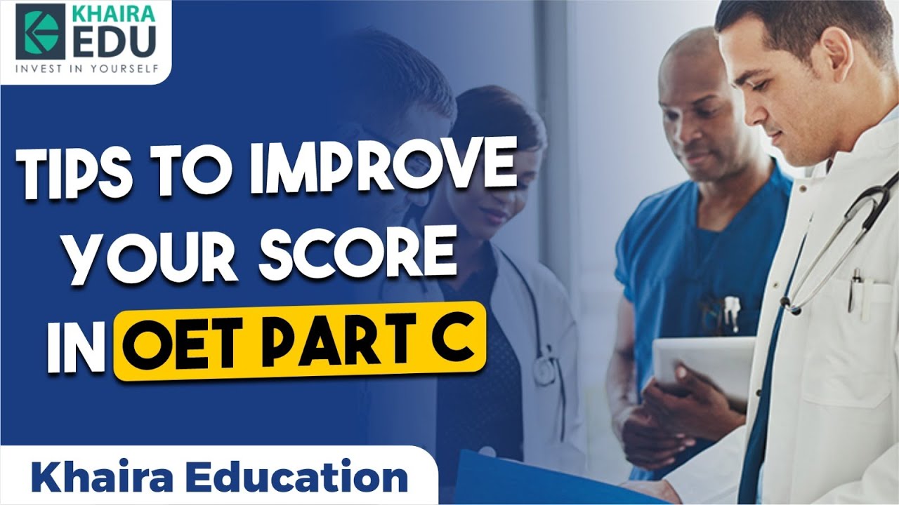 OET Listening - Tips to Improve Your Score in Part C | Khaira Education