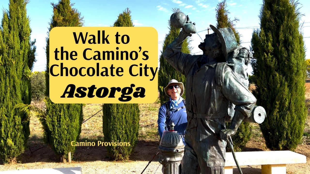 Walk to the Camino's Chocolate City, Astorga