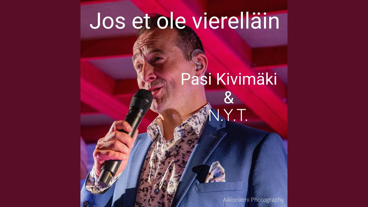 Jos et ole vierelläin