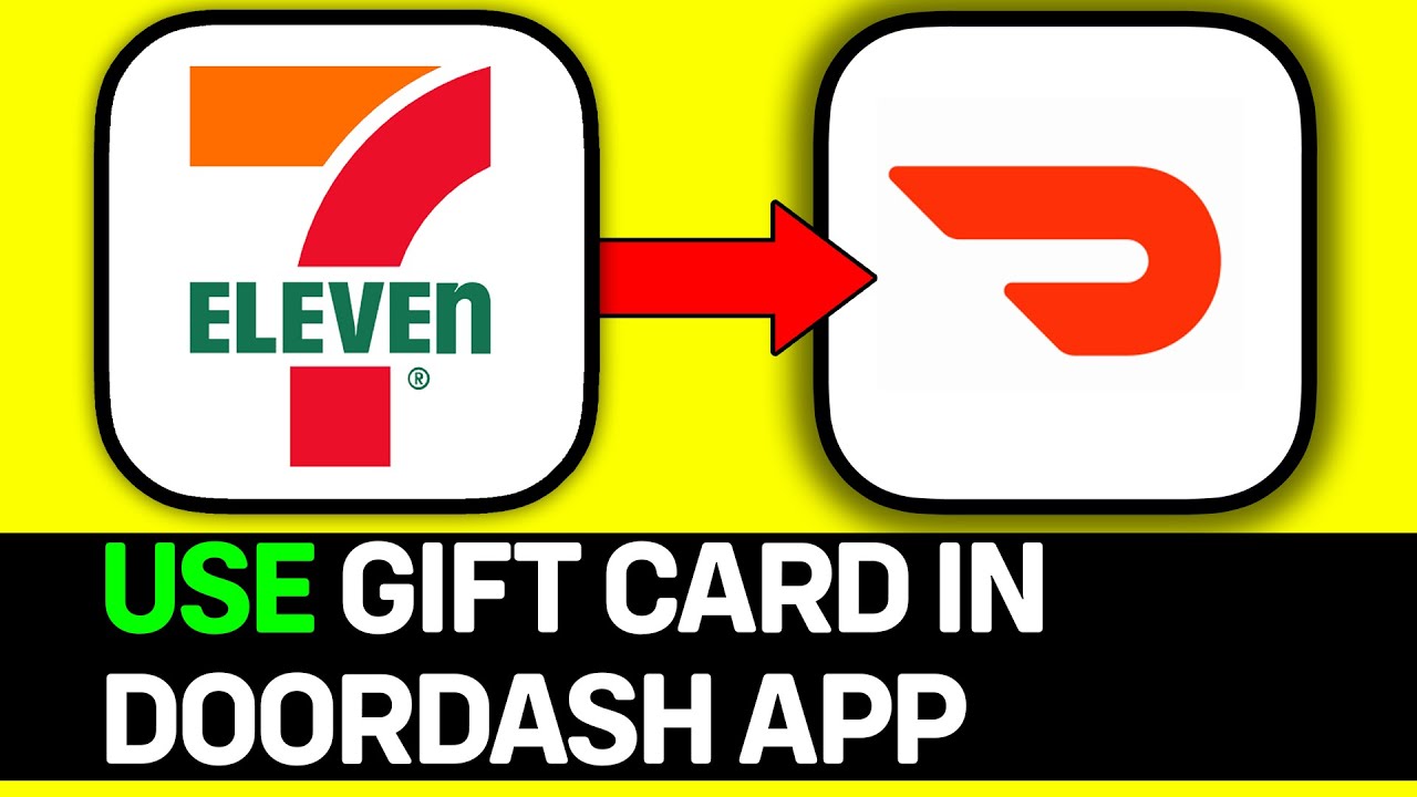 How To Use 7-Eleven Gift Card In DoorDash App - Full Guide