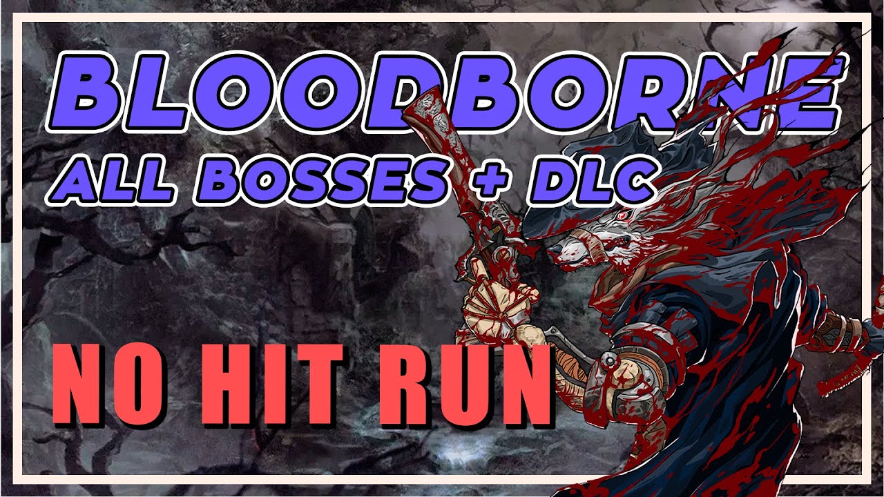 Bloodborne All Bosses + DLC No Hit Run ☠️