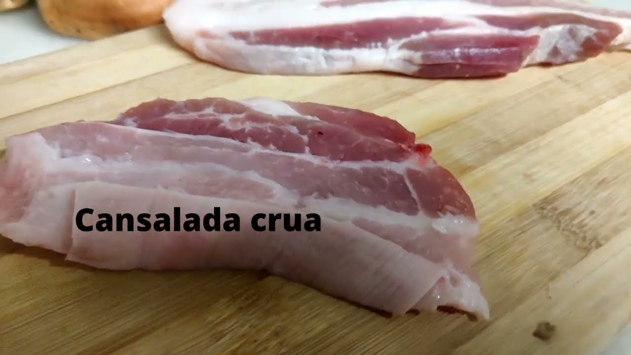 Cansalda crua o cansalada curada. Amb el Cuiner Mut.