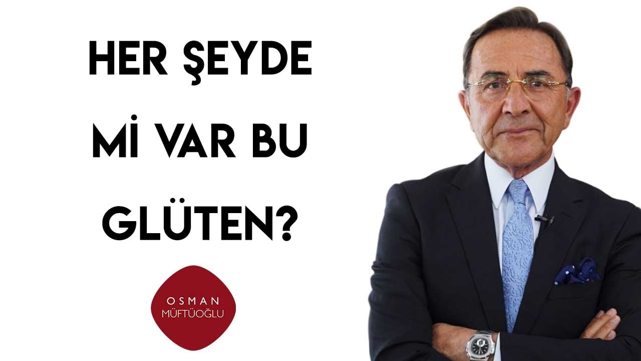 Osman M&uuml;ft&uuml;oğlu | Her Şeyde Mi Var Bu Gl&uuml;ten?