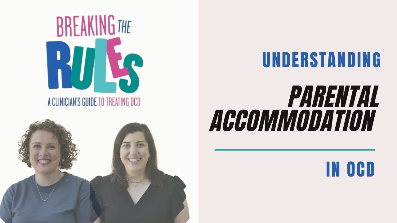 Understanding Parental Accommodation in OCD: Breaking the Cycle