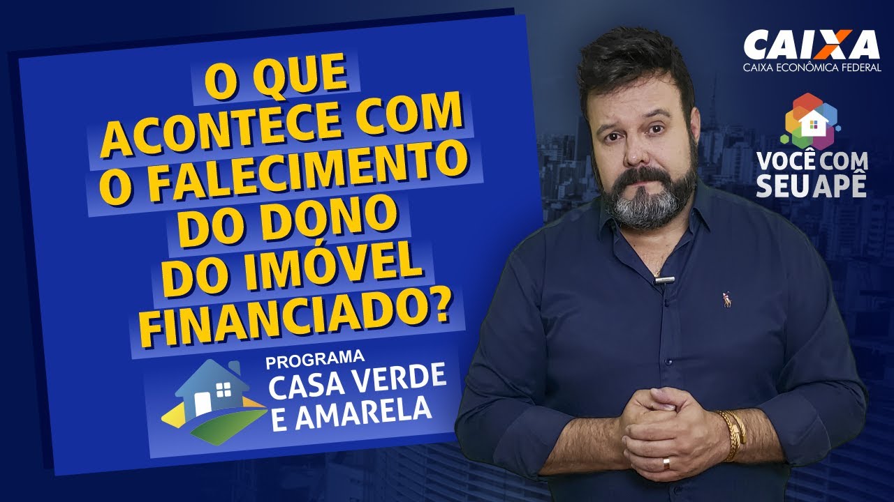 O Que Acontece Com o Financiamento Quando o Proprietário Falece? Programa Casa Verde e Amarela.
