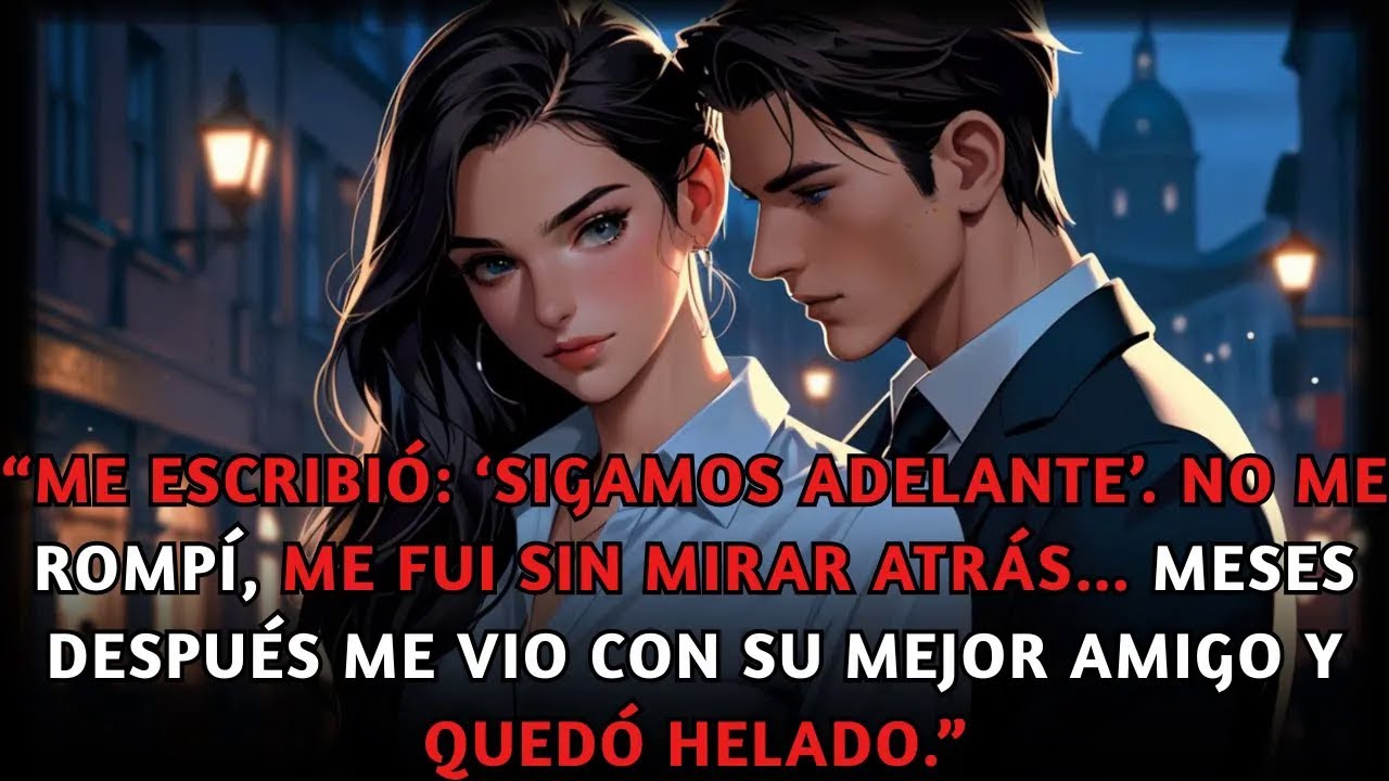 “Me escribió ‘Sigamos adelante’  No me rompí, me fui… meses después me vio con su mejor amigo ”