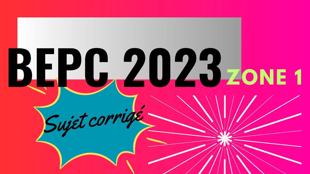 BEPC 2023 Zone1 (Sujet corrigé)