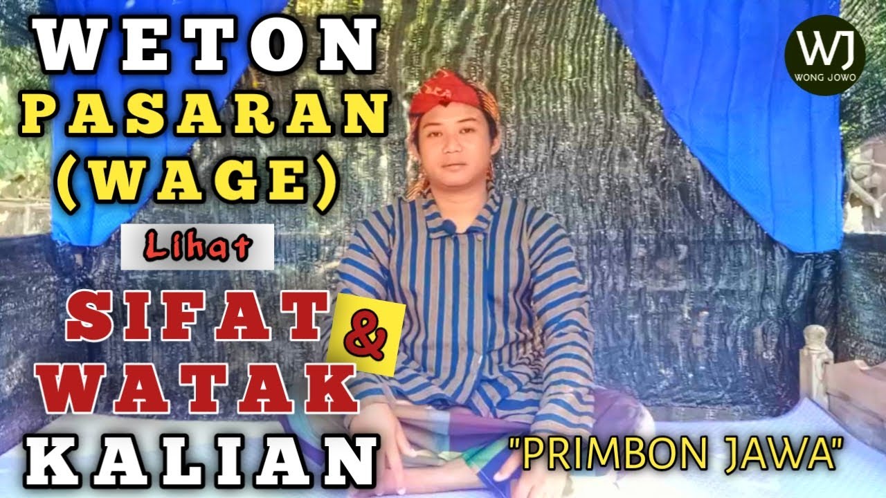 watak dan kepribadian weton pasaran wage || character and personality of the wage market weton