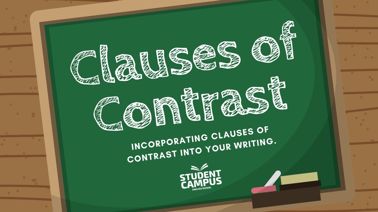 Advanced english: How to incorporate Clauses of Contrast into your writing