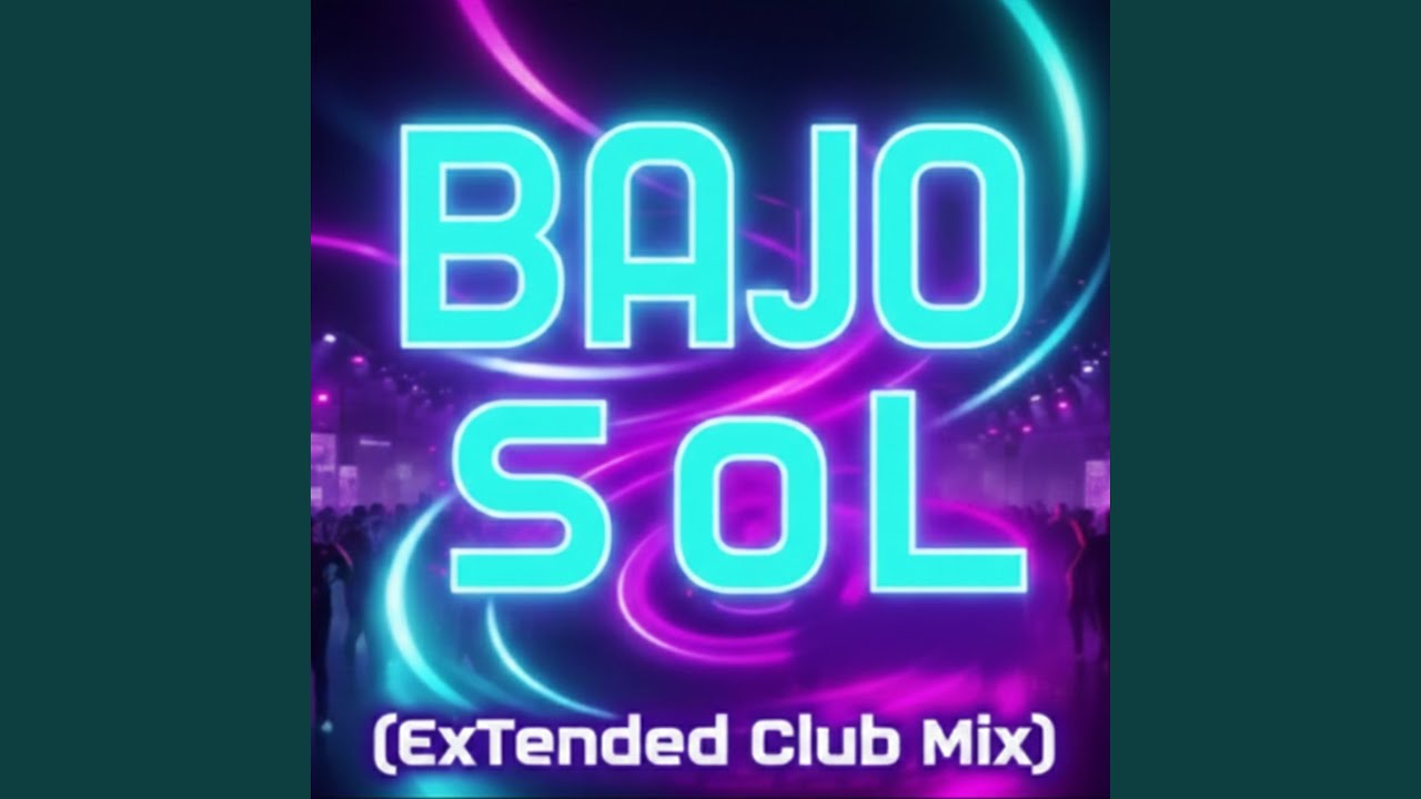 Bajo El Sol (Extended Club Mix)