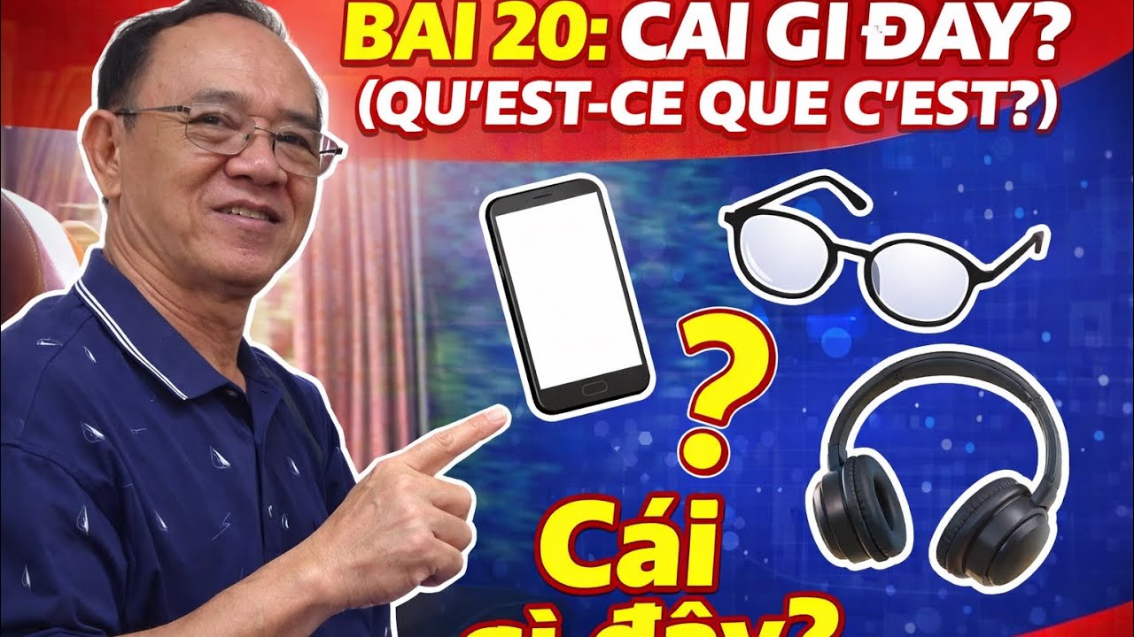 bài 20: Cái gì đây? ( Qu'est- ce que c' est?)