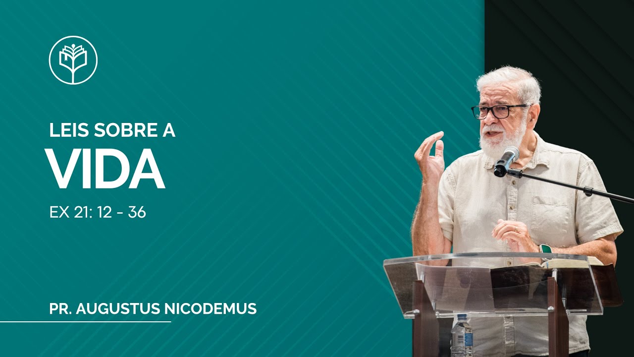 Augustus Nicodemus | Leis sobre a Vida | Êxodo 21.12-36