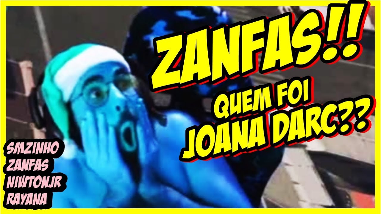 Smzinho Zanfas Niwton Jr e Rayana  QUEM FOI JOANA DARC??