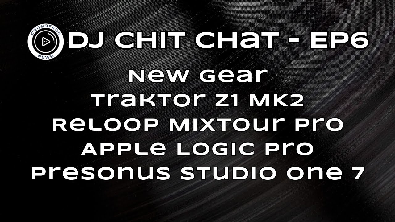 DJ Chit Chat, эпизод 6: Новое оборудование в центре внимания — Traktor Z1 MK2, Reloop Mixtour Pro...