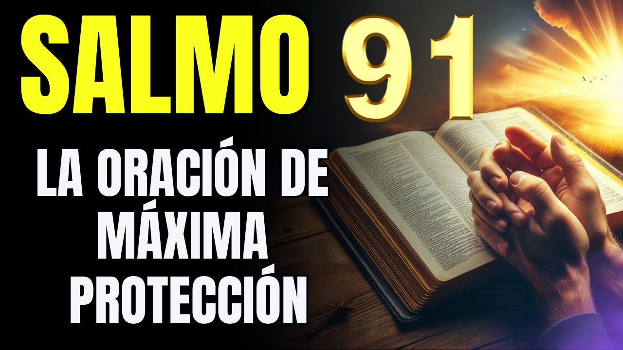 SALMOS PARA PEDIR A DIOS SU AYUDA Y PROTECCI&Oacute;N- SALMOS 91-51-23-93