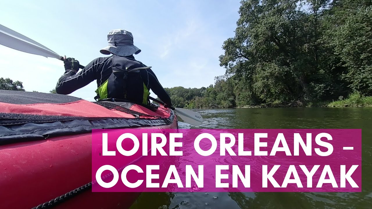 La Loire d'Orléans à l'Océan en kayak gonflable