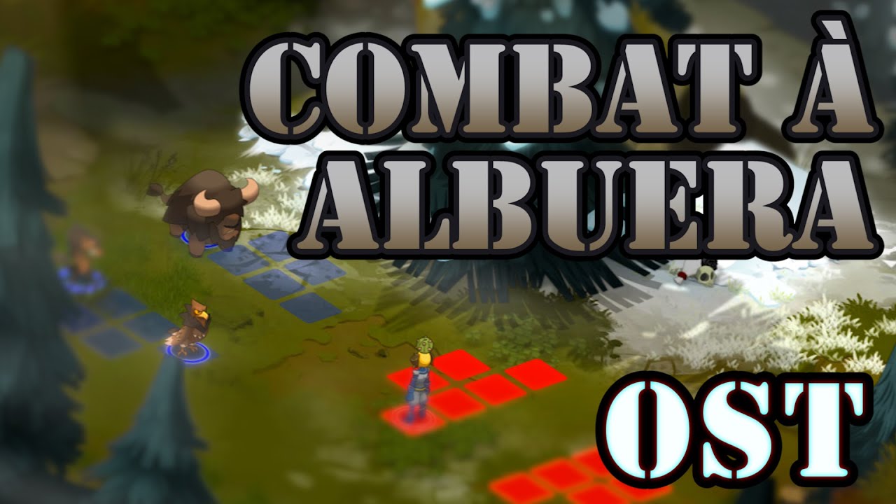 [OST] Dofus - Combat à Albuera (Màj 2.66)
