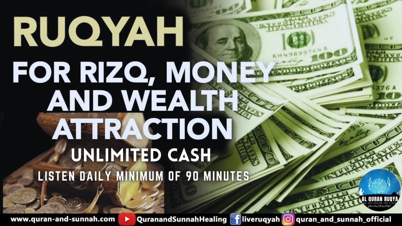 VERY POWERFUL AL QURAN RUQYAH FOR UNLIMITED CASH, RIZQ, MONEY, WEALTH ATTRACTION.