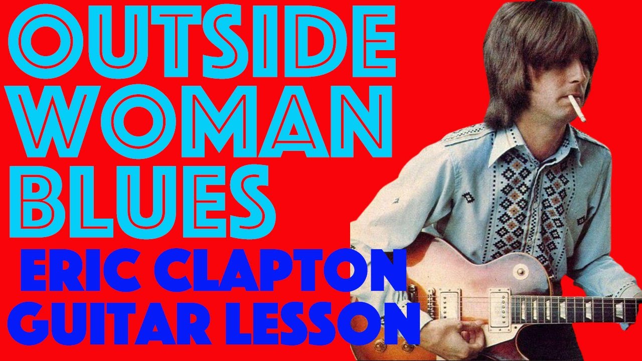 OUTSIDE WOMAN BLUES | Eric Clapton and CREAM | Full Cover And Lesson By Jake Andrews