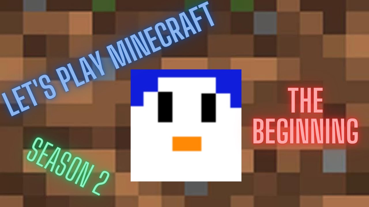 Let's Play Minecraft Season 2 Episode 1 - The Beginning