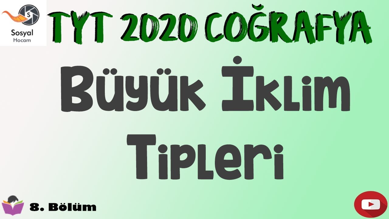 YKS 2020 - Büyük İklim Tipleri - TYT Coğrafya 8. Bölüm