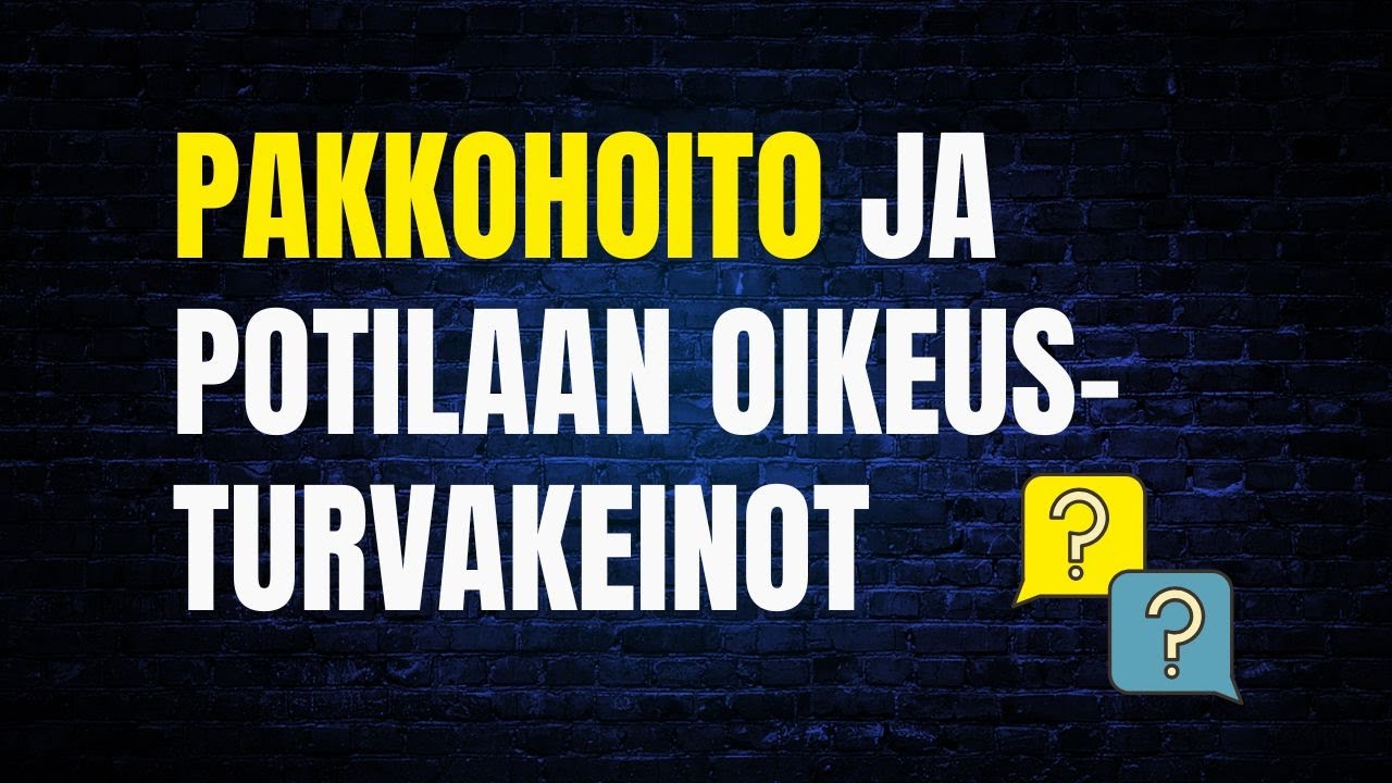Pakkohoito ja potilaan oikeusturvakeinot  - Vieraana Jenni Aaltonen