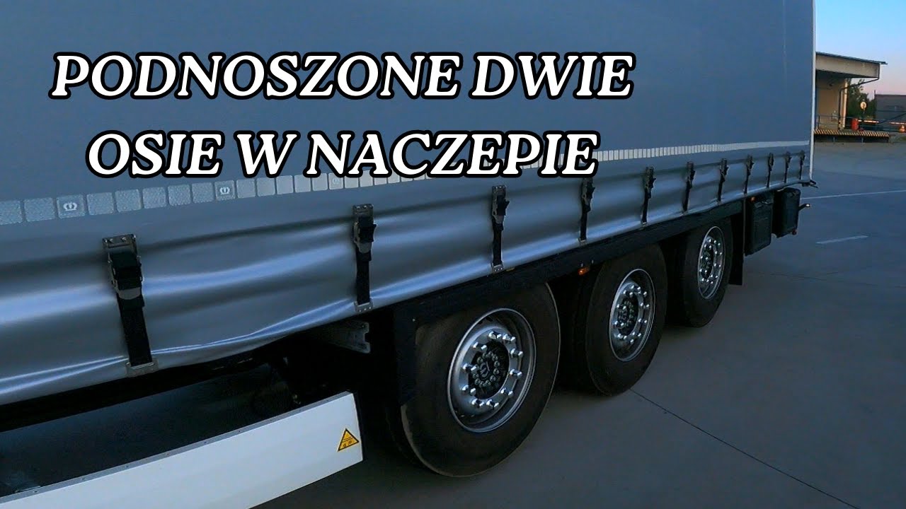 PODNOSZONE DWIE OSIE W NACZEPIE/KIEROWCA ZAWODOWY dla początkujących
