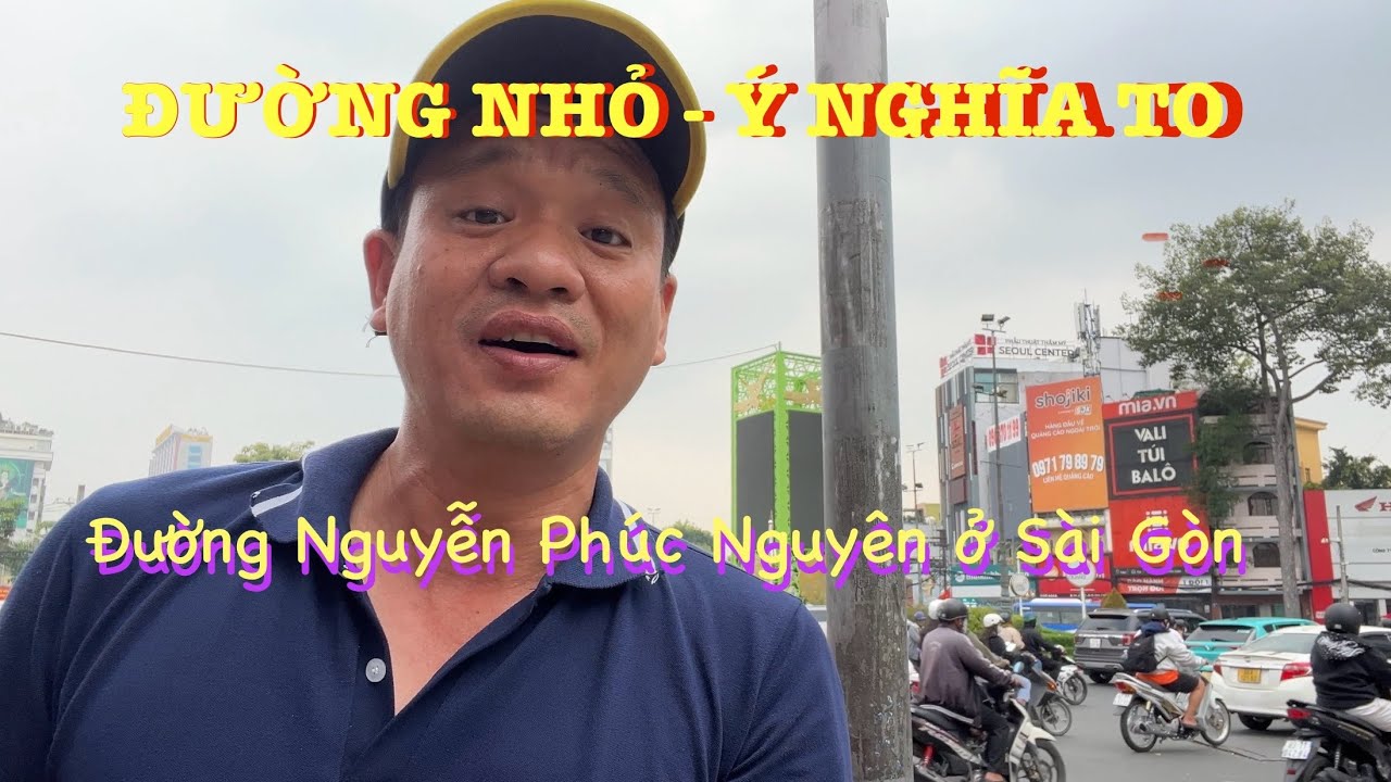 Đường Nguyễn Phúc Nguyên ở Sài Gòn và câu chuyện thú vị về người mở cõi đất phương Nam | NAMDUONGTV