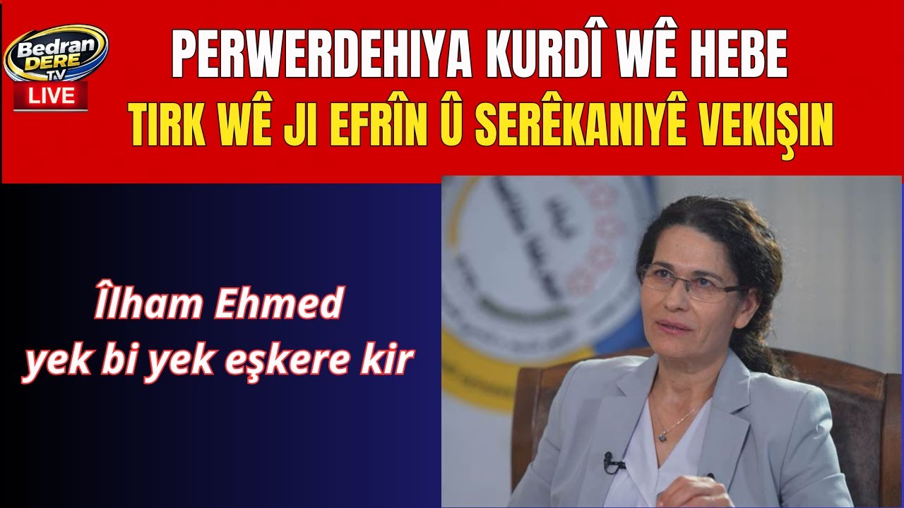 Kurdan çi bi dest xist? Îlham Ehmed yek bi yek eşkere kir