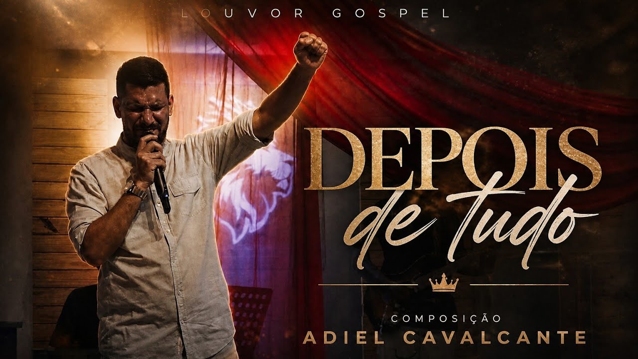 Depois de tudo - Adiel Cavalcante