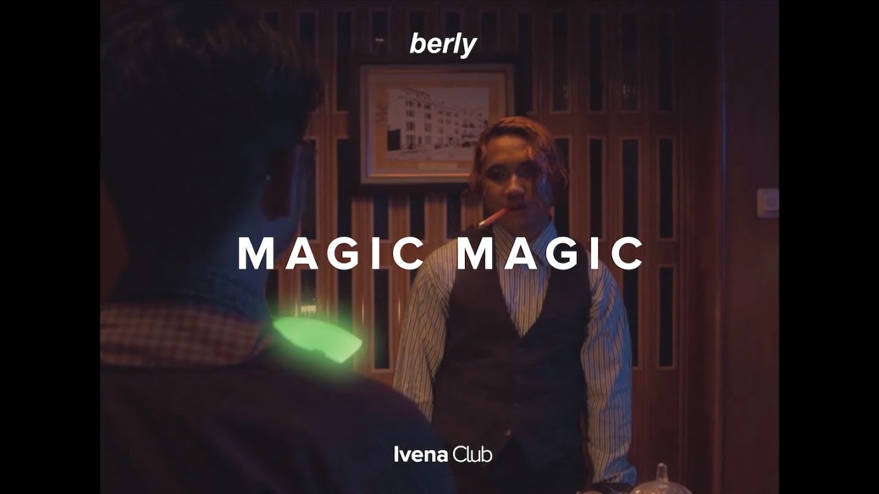 Berly - Magic Magic (Official Video)