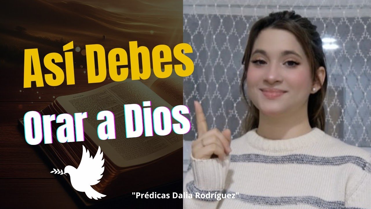 3 Maneras Poderosas de Orar a Dios Seg&uacute;n la Biblia - Ora Correctamente