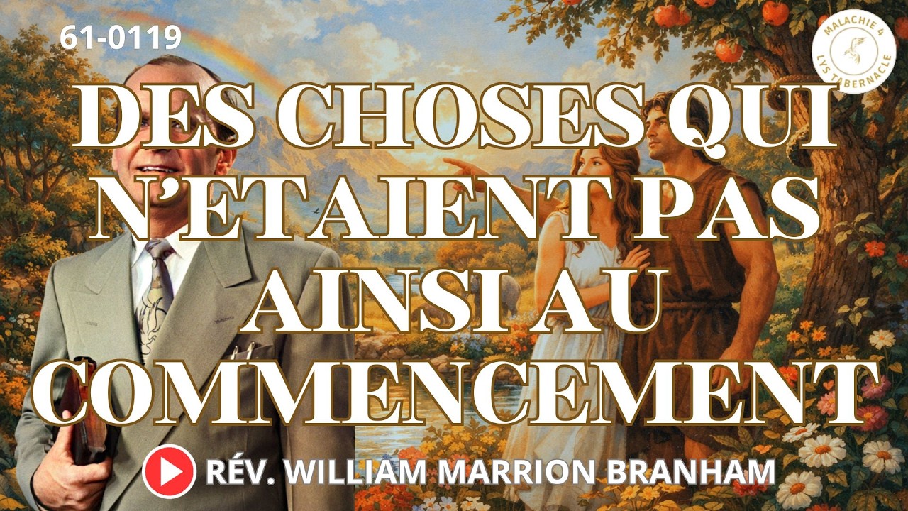 Mercredi 25 fév 2026 | 61-0119m DES CHOSES QUI N'ÉTAIENT PAS AINSI AU COMMENCEMENT | William Branham