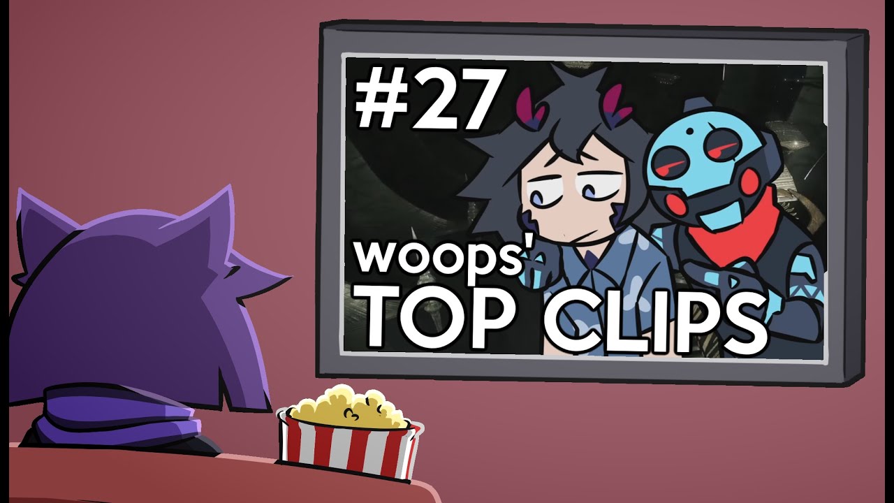 woops' Top Clips #27 (March 2023)