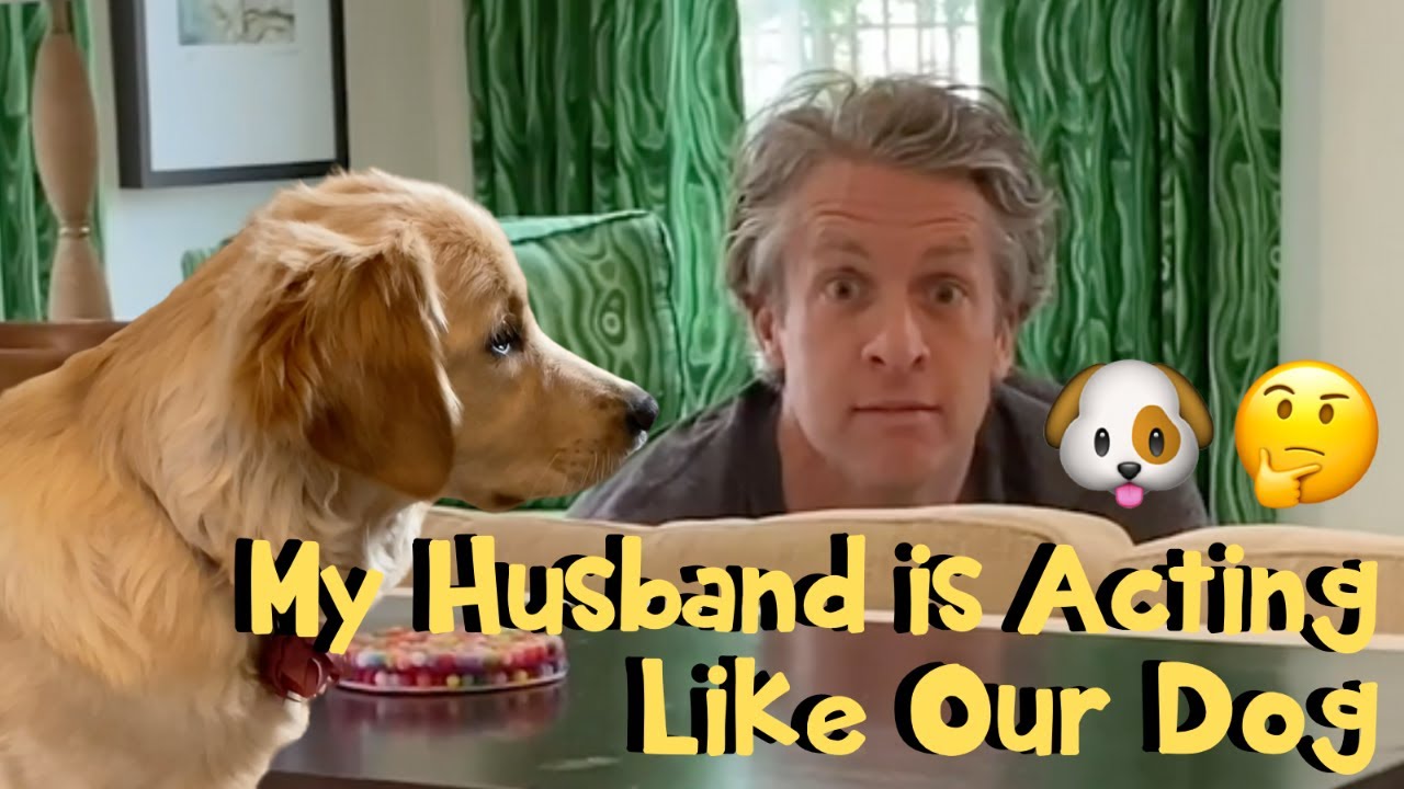 My Husband is Acting Like Our Dog